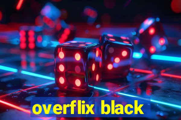 overflix black